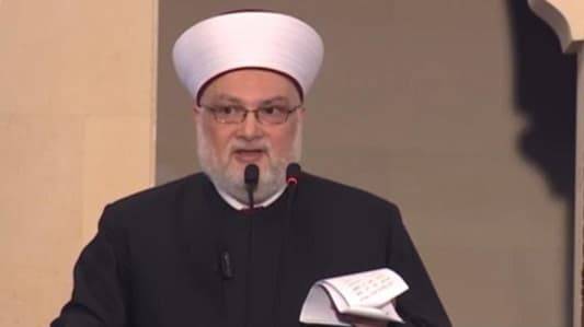 رئيس المحكمة الشرعية السنية العليا في خطبة عيد الفطر: مقام رئاسة الحكومة لا يقلّ شأناً عن مقام رئاسة الجمهوريّة والمجلس النيابي