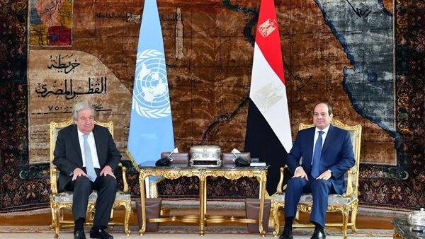 السيسي وغوتيريس يؤكدان الرفض التام والقاطع لتهجير الفلسطينيين من أراضيهم